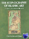  - The Iconography of Islamic Art - Studies in Honour of Robert Hillenbrand
