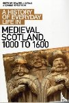  - A History of Everyday Life in Medieval Scotland