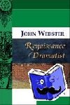 Coleman, Dr. David - John Webster, Renaissance Dramatist