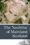  - The Neolithic of Mainland Scotland