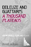 Adkins, Brent - Deleuze and Guattari's A Thousand Plateaus