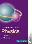 Lowe, T L, Rounce, J F - Calculations for A Level Physics