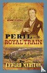 Marston, Edward - Peril on the Royal Train