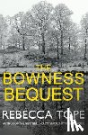 Tope, Rebecca (Author) - The Bowness Bequest