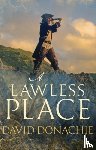 Donachie, David - A Lawless Place
