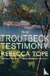 Tope, Rebecca (Author) - The Troutbeck Testimony