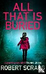 Scragg, Robert - All That is Buried