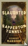 Marston, Edward - Slaughter in the Sapperton Tunnel