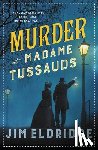 Eldridge, Jim (Author) - Murder at Madame Tussauds