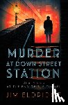 Eldridge, Jim - Murder at Down Street Station