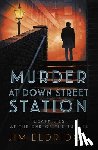 Eldridge, Jim - Murder at Down Street Station