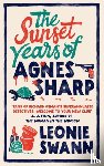 Swann, Leonie - The Sunset Years of Agnes Sharp