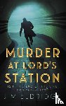 Eldridge, Jim - Murder at Lord’s Station