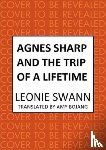 Swann, Leonie - Agnes Sharp and the Trip of a Lifetime