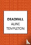 Templeton, Aline (Author) - Deadfall