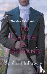 Holloway, Sophia - To Catch a Husband