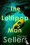 Sellers, Daniel - The Lollipop Man