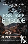 Tope, Rebecca (Author) - The Eskdale Episode