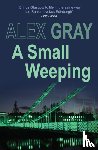 Gray, Alex (Author) - A Small Weeping