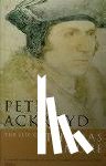 Ackroyd, Peter - The Life of Thomas More