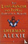Alexie, Sherman - The Lone-Ranger and Tonto Fistfight in Heaven