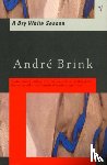 Brink, Andre - Dry White Season