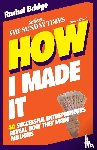 Bridge, Rachel - How I Made It