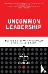 Higson, Phil, Sturgess, Anthony - Uncommon Leadership