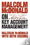 McDonald, Malcolm, Rogers, Beth - Malcolm McDonald on Key Account Management