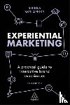 Smilansky, Shirra - Experiential Marketing - A Practical Guide to Interactive Brand Experiences