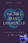Coleman, Dr Darren - Building Brand Experiences - A Practical Guide to Retaining Brand Relevance