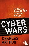 Arthur, Charles - Cyber Wars