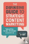 Dzamic, Lazar, Kirby, Justin - The Definitive Guide to Strategic Content Marketing