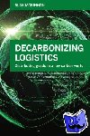 McKinnon, Prof Alan - Decarbonizing Logistics