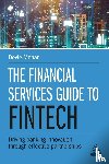 Mohan, Devie - The Financial Services Guide to Fintech