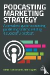 Rowles, Daniel, Rogers, Ciaran - Podcasting Marketing Strategy
