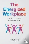 Timms, Perry - The Energized Workplace