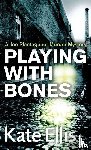 Ellis, Kate - Playing With Bones