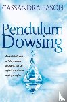 Eason, Cassandra - Pendulum Dowsing