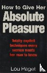 Paget, Lou - How To Give Her Absolute Pleasure
