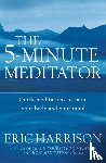Harrison, Eric - The 5-Minute Meditator
