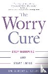 Leahy, Dr Robert L. - The Worry Cure