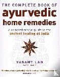 Lad, Vasant - The Complete Book Of Ayurvedic Home Remedies