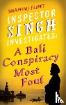 Flint, Shamini - Inspector Singh Investigates: A Bali Conspiracy Most Foul