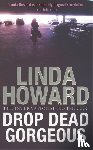 Howard, Linda - Drop Dead Gorgeous