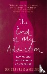 Ameisen, Olivier - The End Of My Addiction - How one man cured himself of alcoholism