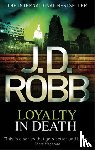 Robb, J. D. - Loyalty In Death