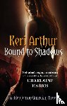 Arthur, Keri - Bound To Shadows