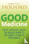 Holford, Patrick - Good Medicine