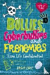Elliott, Michele - Teen Life Confidential: Bullies, Cyberbullies and Frenemies